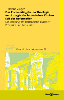 Umschlagbild: Das Eucharistiegebet in Theologie und Liturgie der lutherischen Kirchen seit der Reformation
