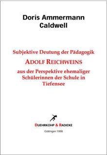 Umschlagbild: Subjektive Deutung der Pädagogik Adolf Reichweins aus der Perspektive ehemaliger Schülerinnen der Schule in Tiefensee