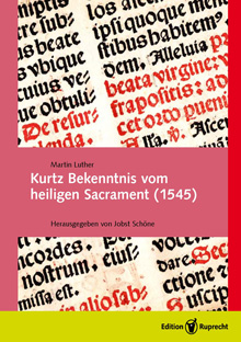Umschlagbild: Kurtz Bekenntnis vom heiligen Sacrament (1545)