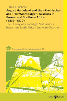Umschlagbild: August Hardeland and the »Rheinische« and »Hermannsburger« Missions in Borneo and Southern Africa (1839–1870)